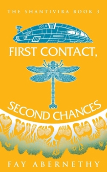 First Contact, Second Chances (The Shantivira) - Book #3 of the Shantivira