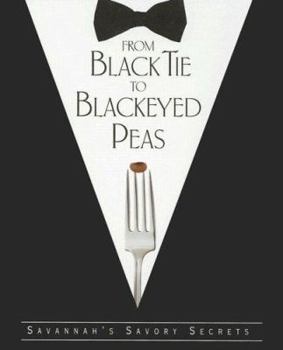 Hardcover From Black Tie to Blackeyed Peas: Savannah's Savory Secrets Book