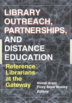Paperback Library Outreach, Partnerships, and Distance Education: Reference Librarians at the Gateway Book