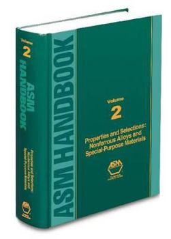 ASM Handbook Volume 2: Properties and Selection : Nonferrous Alloys and Special-Purpose Materials (Hardcover) - Book  of the ASM Handbooks