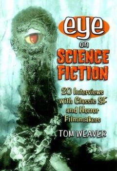 Paperback Eye on Science Fiction: 20 Interviews with Classic SF and Horror Filmmakers Book