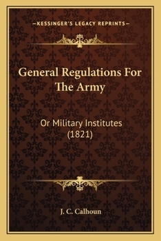 General Regulations For The Army: Or Military Institutes