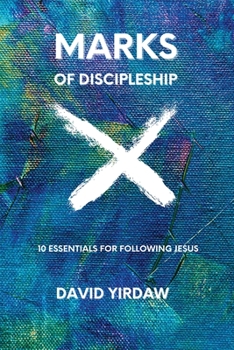 Paperback Marks of Discipleship: 10 Essentials for Following Jesus Book