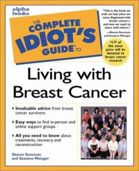 Paperback The Complete Idiot's Guide to Living with Breast Cancer Book