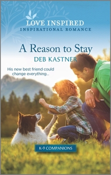 A Reason to Stay - Book #9 of the K-9 Companions
