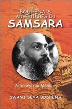 Paperback Bodhena's Adventures In Samsara: A Sannyasin Memoir Book