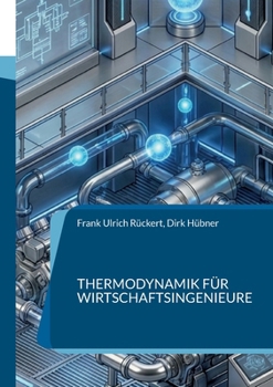 Thermodynamik für Wirtschaftsingenieure: Ein Lehr- und Übungsbuch mit Musterlösungen (German Edition)