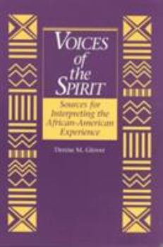 Paperback Voices of the Spirit: Sources for Interpreting the African American Experience Book