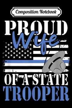 Paperback Composition Notebook: Patriotic Wife of a State Police Officer Journal/Notebook Blank Lined Ruled 6x9 100 Pages Book