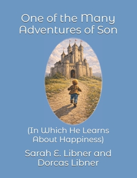 Paperback One of the Many Adventures of Son: (In Which He Learns About Happiness) Book