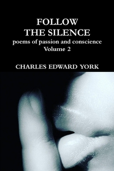 Paperback Follow the Silence: poems of passion and conscience Vol. 2 Book