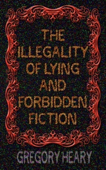 Paperback The illegality of Lying and Forbidden Fiction Book