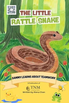 Paperback The Little Rattle Snake: Sammy learns about teamwork Book