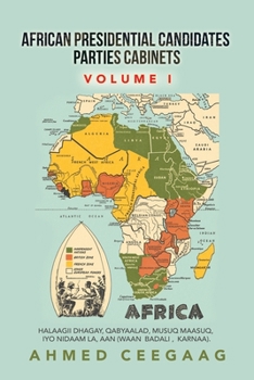 Paperback African Presidential Candidates Parties Cabinets: Halaagii Dhagay, Qabyaalad, Musuq Maasuq, Iyo Nidaam La, Aan (Waan Badali, Karnaa). Book