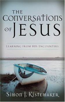 Paperback The Conversations of Jesus: Learning from His Encounters Book