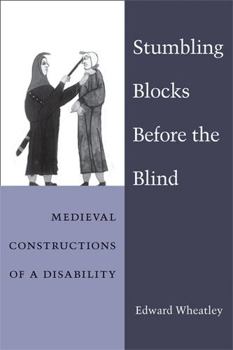 Hardcover Stumbling Blocks Before the Blind: Medieval Constructions of a Disability Book
