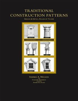 Paperback Traditional Construction Patterns: Design and Detail Rules-Of-Thumb Book