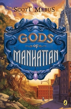 Gods of Manhattan - Book #1 of the Gods of Manhattan