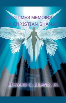 Paperback End Times Memoirs of a Christian Shaman Book