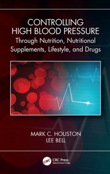 Paperback Controlling High Blood Pressure Through Nutrition, Nutritional Supplements, Lifestyle, and Drugs Book