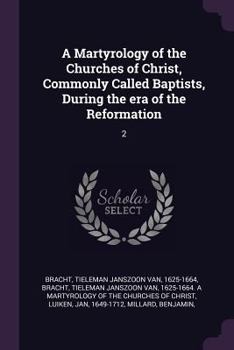 Paperback A Martyrology of the Churches of Christ, Commonly Called Baptists, During the Era of the Reformation: 2 Book