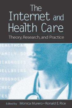 Paperback The Internet and Health Care: Theory, Research, and Practice Book