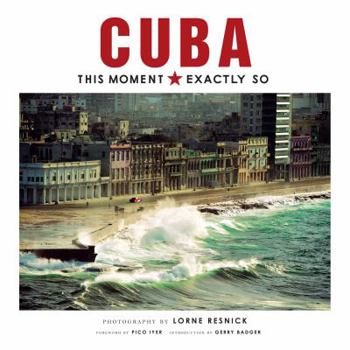 Hardcover Cuba: This Moment, Exactly So Book