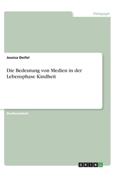 Paperback Die Bedeutung von Medien in der Lebensphase Kindheit [German] Book