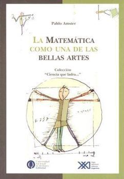 La matematica como una de las bellas artes (Coleccion Ciencia Que Ladra...) (Spanish Edition) - Book #12 of the Ciencia que ladra... Serie clásica