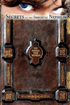 Paperback Secrets of the Immortal Nephilim: To Wield the World Book