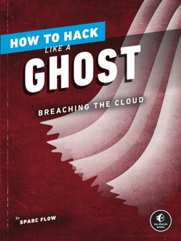 Paperback How to Hack Like a Ghost: Breaching the Cloud Book