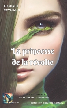 Paperback La princesse de la révolte: T2 - Trilogie Le Temps des Obsidiens [French] Book