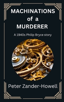 Paperback Machinations of a Murderer: A 1940s Philip Bryce story Book