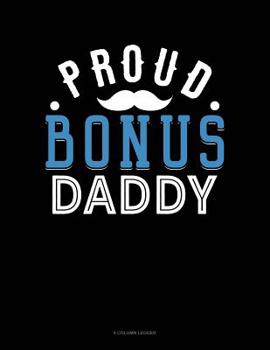 Paperback Proud Bonus Daddy: 8 Column Ledger Book