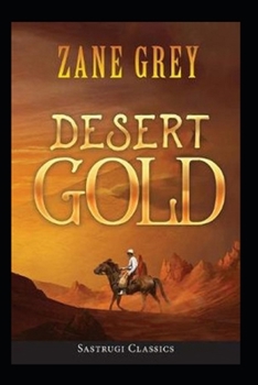Paperback Desert Gold illustrated edition Book