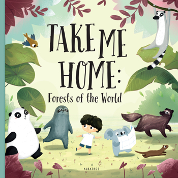 Hardcover Take Me Home - Forests of the World Book