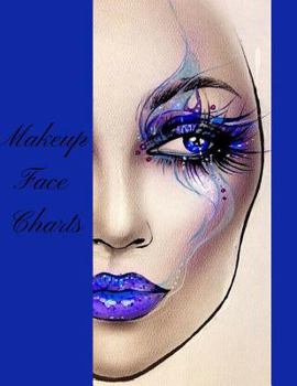 Makeup Face Charts : The Professional Practice Paper for Makeup Face Charts