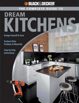 Paperback Black & Decker the Complete Guide to Dream Kitchens Book