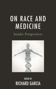 Hardcover On Race and Medicine: Insider Perspectives Book