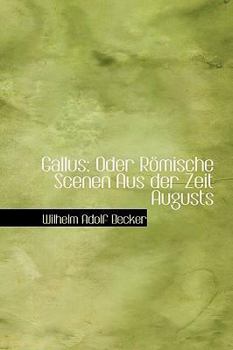 Hardcover Gallus: Oder Rapmische Scenen Aus Der Zeit Augusts Book