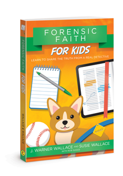 Forensic Faith for Kids: Learn to Share the Truth from a Real Detective - Book  of the Case Makers Academy