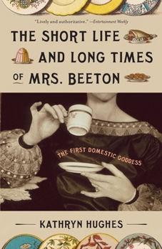 Paperback The Short Life and Long Times of Mrs. Beeton: The First Domestic Goddess Book