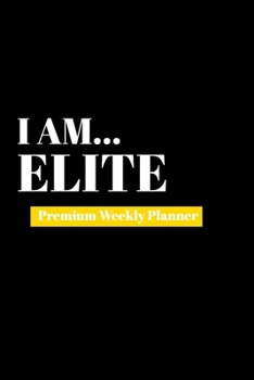Paperback I Am Elite: Premium Weekly Planner Book