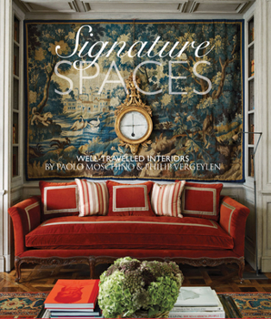 Hardcover Signature Spaces: Well-Traveled Interiors by Paolo Moschino & Philip Vergeylen Book