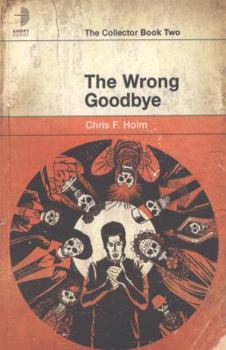 The Wrong Goodbye - Book #2 of the Collector