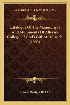 Paperback Catalogue Of The Manuscripts And Muniments Of Alleyn's College Of God's Gift At Dulwich (1903) Book