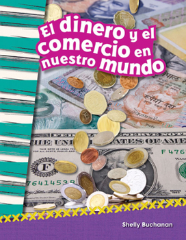 Paperback El Dinero Y El Comercio En Nuestro Mundo [Spanish] Book