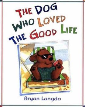 Hardcover The Dog Who Loved the Good Life Book