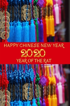 Happy Chinese New Year 2020 Year of The Rat: The Year of Rat Weekly Monthly Diary Planner Organizer January 2020 to December 2020 with Chinese New Year Greetings Lucky Chinese Coins