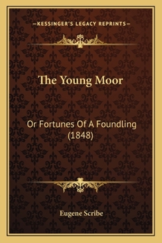 Paperback The Young Moor: Or Fortunes Of A Foundling (1848) Book